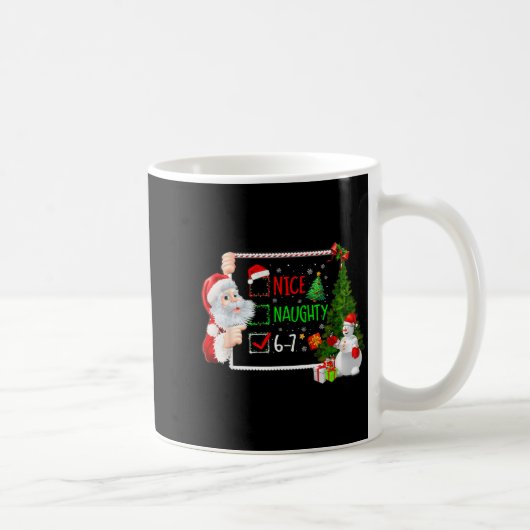 6-7 Meme Nice Naughty 67 Christmas Santa Says  Kaffeetasse (Rechts)