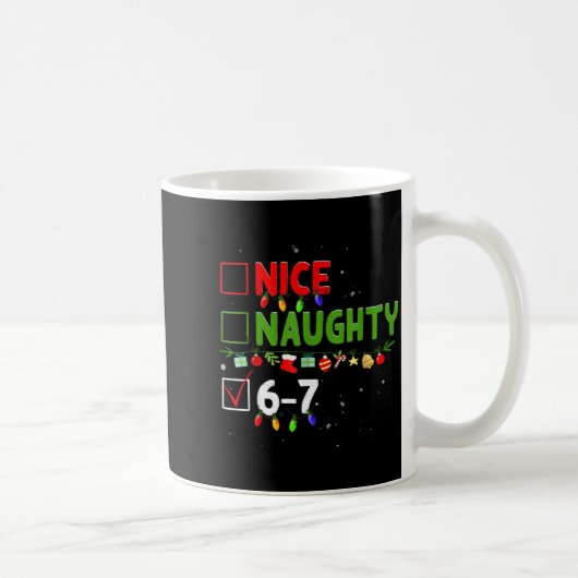 6-7 Meme Nice Naughty Six Seven 67 Funny Christmas Kaffeetasse (Rechts)