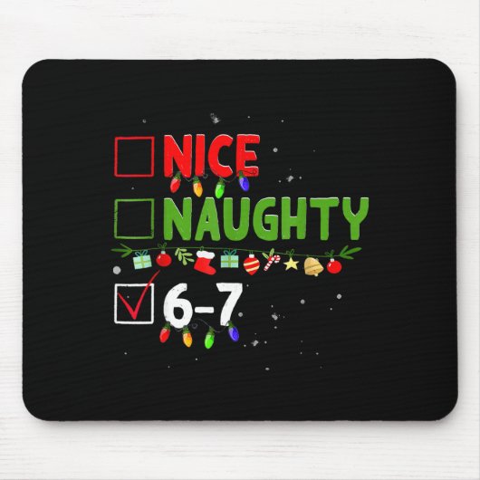6-7 Meme Nice Naughty Six Seven 67 Funny Christmas Mousepad (Vorne)