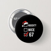 6-7 Meme Weihnachten Unartig Nett 67 Sechs Sieben Button (Vorne & Hinten)