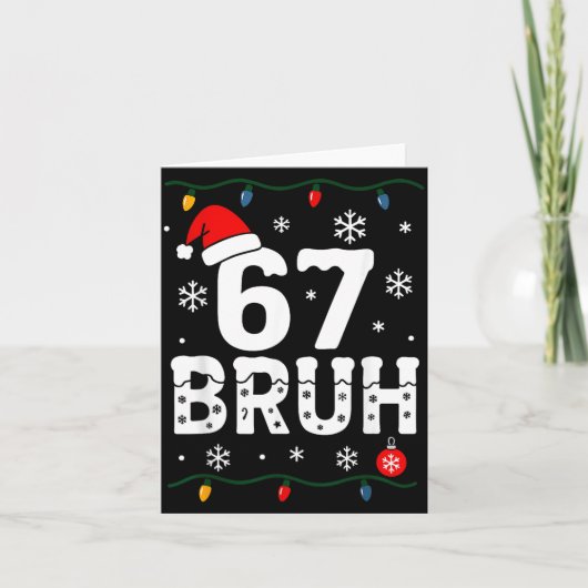 6 7 Meme Weihnachts-Shirt 67 Bruh Sechs Sieben Jun Karte (Vorderseite)