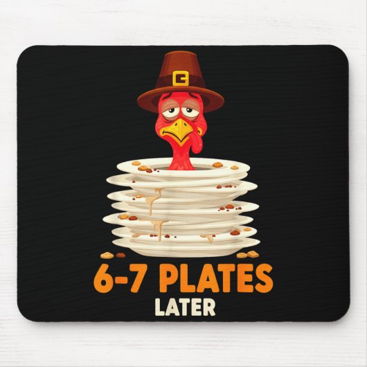 6-7 Plates Later 67 Meme Thanksgiving Turkey Day S Mousepad (Vorne)