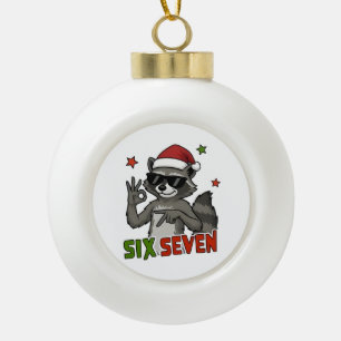 6 7 Sechs Sieben Hand Gen Z Alpha Waschbär Weihna Keramik Kugel-Ornament