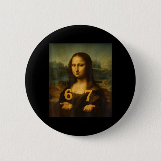6 7 Sechs Sieben Meme 67 Lustige Mona Lisa Gen Z A Button (Vorderseite)