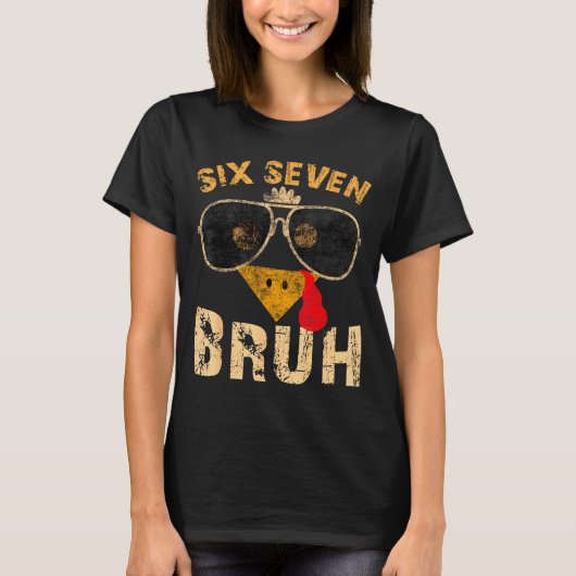6 7 Six Seven Bruh Turkey Gen Z Alpha Meme Slang B T-Shirt (Vorderseite)