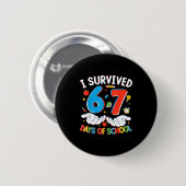 6 7 Six Seven I Survived 100 Days Of School Studen Button (Vorne & Hinten)