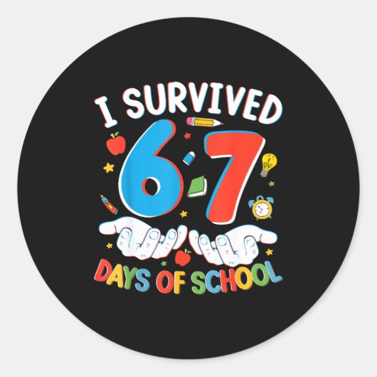 6 7 Six Seven I Survived 100 Days Of School Studen Runder Aufkleber (Vorderseite)