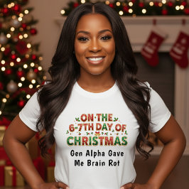 6-7 Tage Weihnachten Gehirnverrottung Lustiger Fei T-Shirt