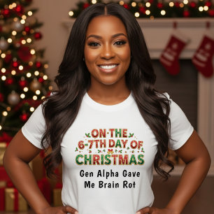 6-7 Tage Weihnachten Gehirnverrottung Lustiger Fei T-Shirt