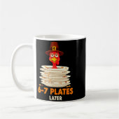 6-7 Teller später 67 Meme Thanksgiving Truthahn Ta Kaffeetasse (Links)