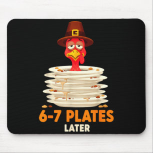 6-7 Teller Später 67 Meme Thanksgiving Truthahn Ta Mousepad