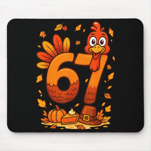 6 7 Thanksgiving Funny Turkey Thanksgiving 67 Men Mousepad (Vorne)