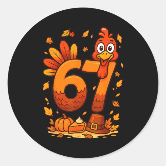 6 7 Thanksgiving Funny Turkey Thanksgiving 67 Men Runder Aufkleber (Vorderseite)