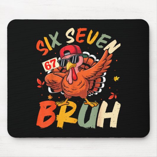6 7 Thanksgiving Shirts Men Boys Funny Turkey Meme Mousepad (Vorne)
