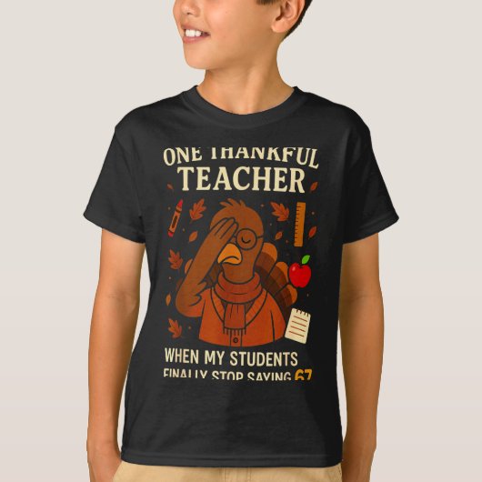6-7 Thanksgiving Teacher Six Seven 67 Turkey  T-Shirt (Vorderseite)