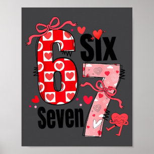 6 7 Valentinstag Six Seven Meme Kokette Schleife H Poster