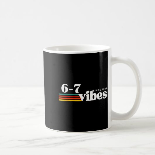 6 7 Vibes 2025 67 Meme Trendy Retro Funny Saying  Kaffeetasse (Rechts)