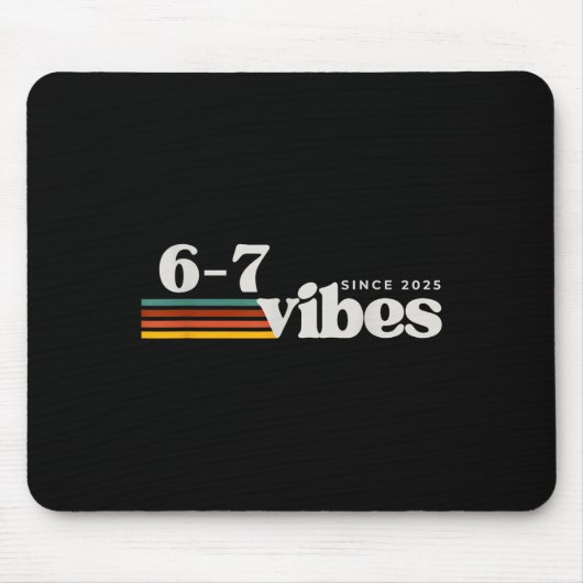 6 7 Vibes 2025 67 Meme Trendy Retro Funny Saying  Mousepad (Vorne)