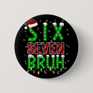 6 7 Weihnachten Bruh Sechs Sieben Xmas 67 Frohe We Button