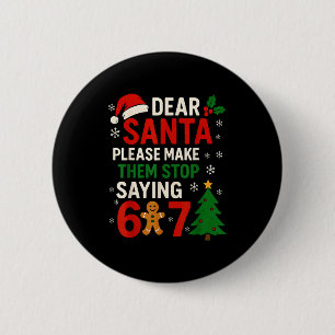 6 7 Weihnachten Sechs Sieben Lieber Weihnachtsmann Button