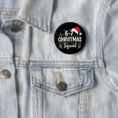 6-7 Weihnachtstrupp Lustig 67 Sechs Sieben Meme We Button (Beispiel)