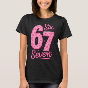 6 7 Zahl 67 Nk Sechs Sieben Meme Slang Frauen Mädc T-Shirt