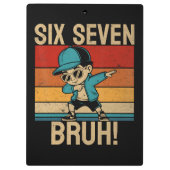  6 7 Zahlen Dabbing Six Seven Bruh Klemmbrett (Rückseite)