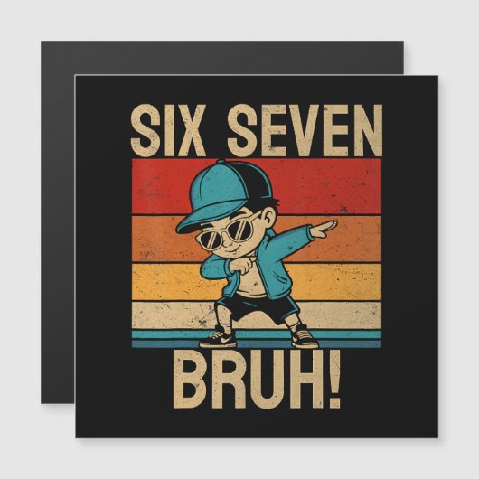 6 7 Zahlen Dabbing Six Seven Bruh Magnetkarte (Vorne/Hinten)