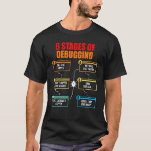 6 Bühnen der Debugger-Programmiersoftware De T-Shirt