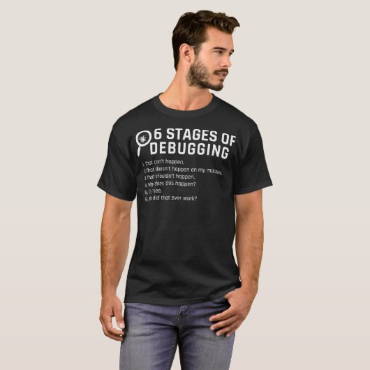 6 Bühnen des Debuggen-Fehlercodierungsprogramms T-Shirt (Vorne ganz)
