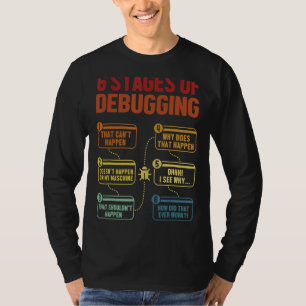6 Bühnen des Debugging-Software-Entwicklers IT Tec T-Shirt