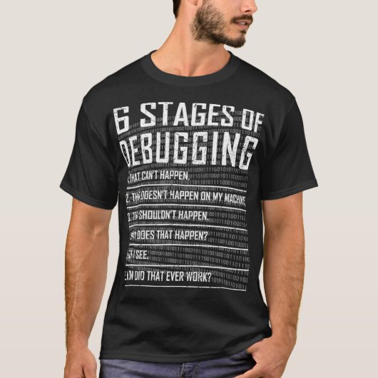 6 Bühnen zum Debuggen von Bug-Coding-Computer Funn T-Shirt (Vorderseite)
