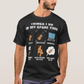 6 Dinge, die ich in meiner Freizeit Cello Player t T-Shirt (Vorderseite)