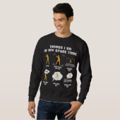 6 Dinge, die ich in meiner Freizeit Golf Player tu Sweatshirt (Vorne ganz)