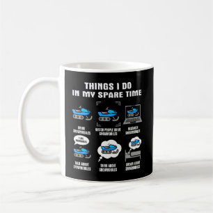 6 Dinge, die ich in meiner Freizeit Schneemobil ma Kaffeetasse