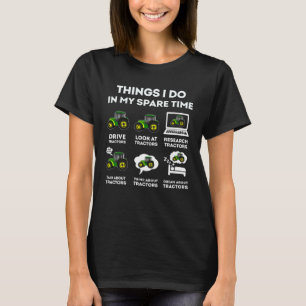 6 Dinge, die ich in meiner Freizeit Traktor-Bauer T-Shirt