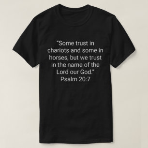6. „Einige vertrauen auf Wagen und einige auf Pfer T-Shirt