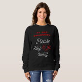 6 FEET AWAY AT THE PHARMACY for Pharmacist Sweatshirt (Vorne ganz)