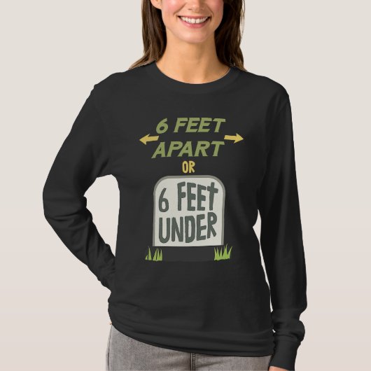 6 Fuß Abstand oder 6 Fuß unter der Erde Sanfte soz T-Shirt (Vorderseite)