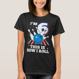 6. Geburtstag Bowling ich bin 6 So Roll Funn T-Shirt