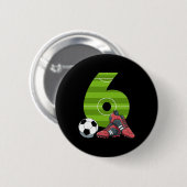 6 Geburtstag Fußball Erste Geburtstag Fußll Kinder Button (Vorne & Hinten)
