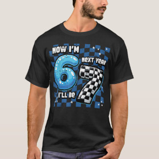 6. Geburtstag Jetzt bin ich 6 Nächstes Jahr 7 Sech T-Shirt