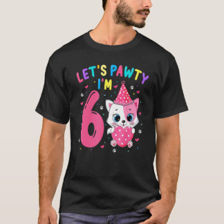6. Geburtstag Mädchen Katze Kätzchen Lass uns feie T-Shirt