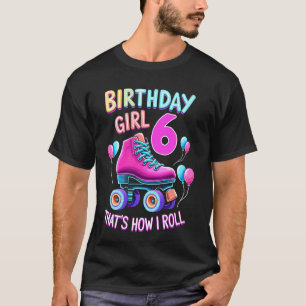6. Geburtstag Rollschuh Mädchen Feier T-Shirt