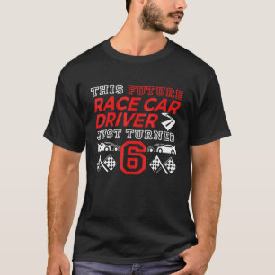 6. Geburtstag Zukunft Rennwagen Fahrer Rennen Auto T-Shirt