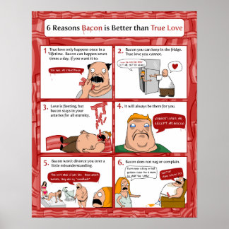 6 Gründe Bacon ist besser als wahre Liebe Poster
