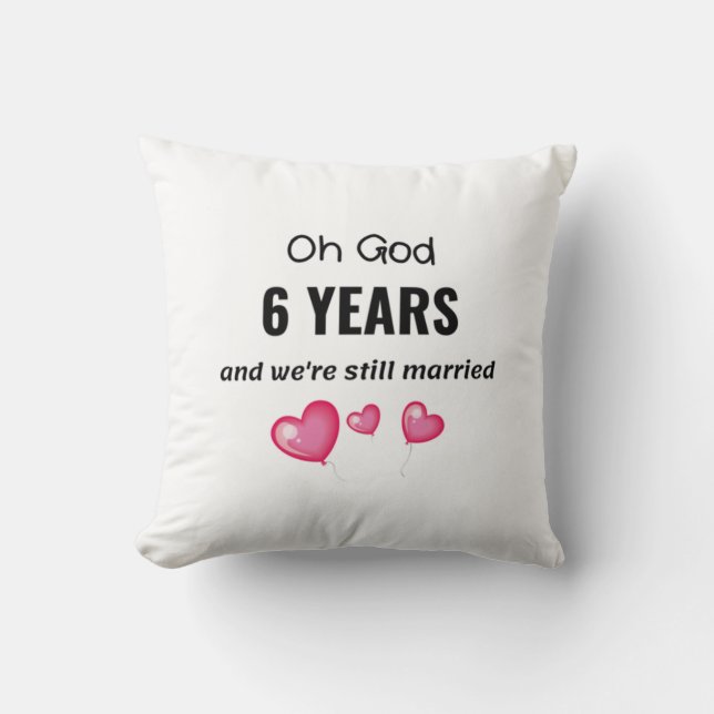 6. Hochzeit-Jubiläum Funny-Geschenk für ihn oder s Kissen (Vorderseite)