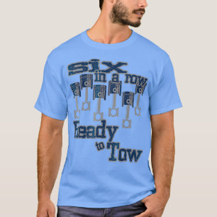 6 in einer Reihe bereit zum Abschleppen Diesel LKW T-Shirt