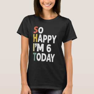 6 Jahre alt Geburtstag Vintag so glücklich im 6 he T-Shirt
