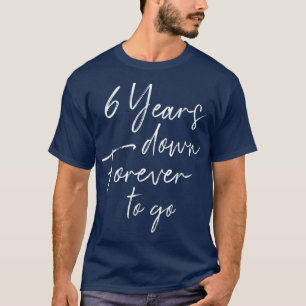 6 Jahre für immer zum 6. Hochzeitstag T-Shirt